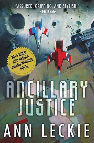 Ancillary Justice - Ann Leckie