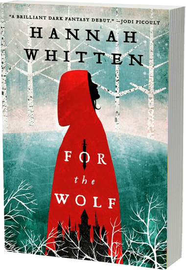 For the Wolf by Hannah Whitten