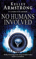 No Humans Involved by Kelley Armstrong