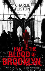 Half the Blood of Brooklyn by Charlie Huston