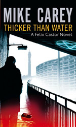Thicker Than Water, by Mike Carey, UK paperback