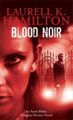 Blood Noir by Laurell K. Hamilton