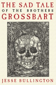 Bullington_Sad Tale Bros. Grossbart (TP)