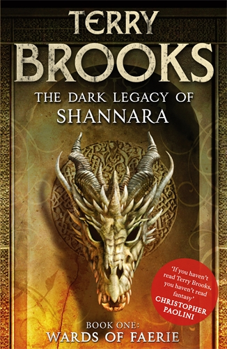 The fantasy novel The Dark Legacy of Shannara Book One: Wards of Faerie by Terry Brooks, endorsed by Christopher Paolini