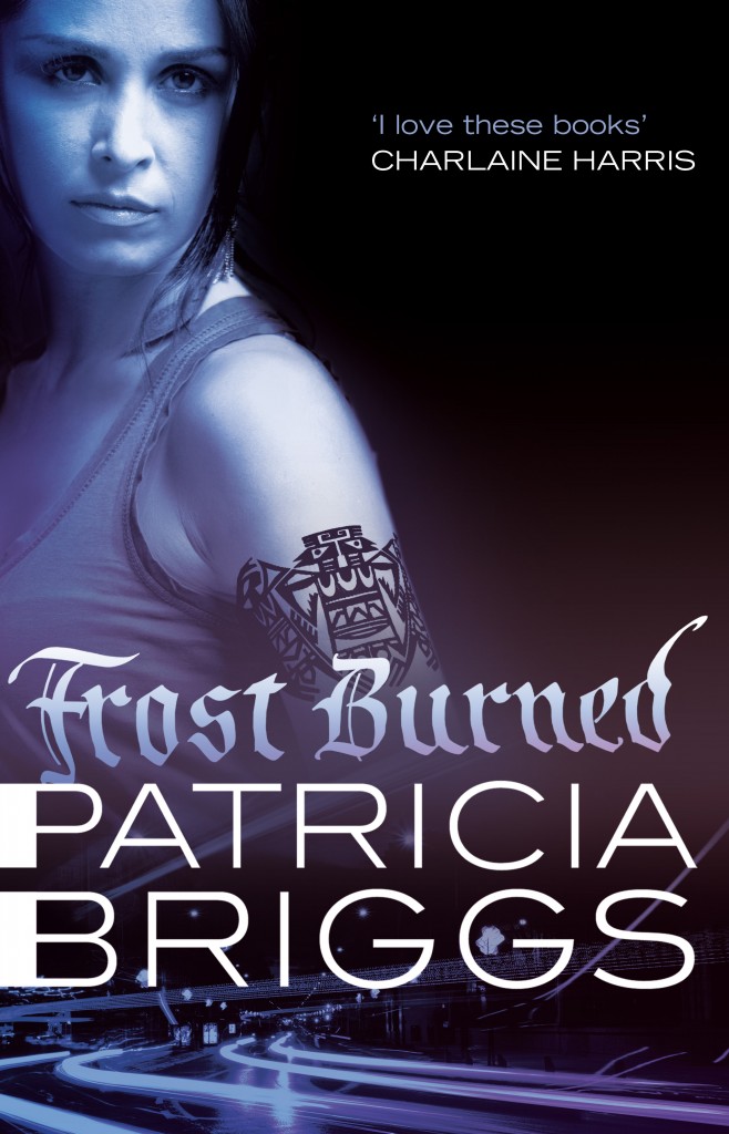 Cover for Frost Burned, the new urban fantasy Mercy Thompson novel, from New York Times bestseller Patricia Briggs, with a quote from Charlaine Harris