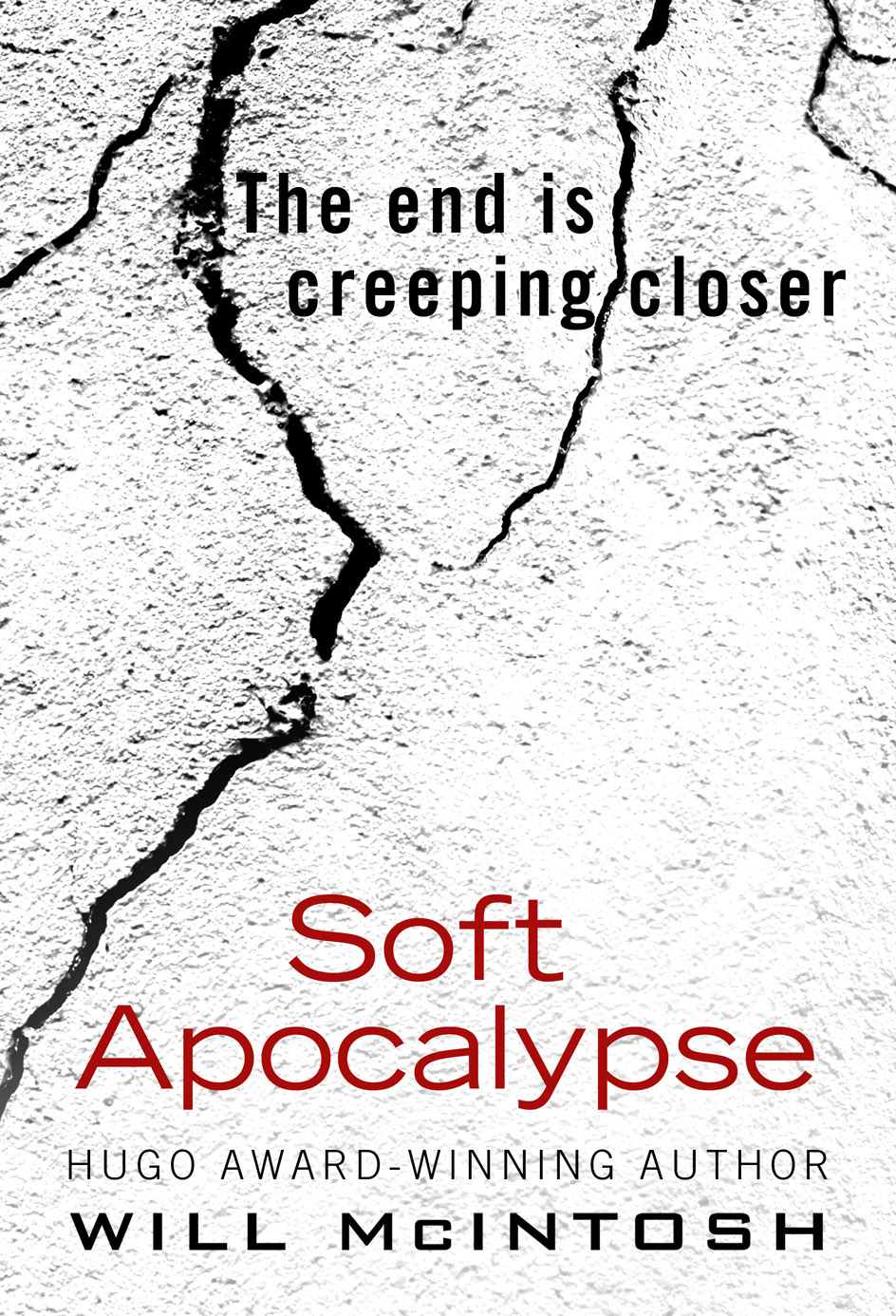 Soft Apocalypse, a debut science fiction novel from the Hugo Award-winning author Will McIntosh