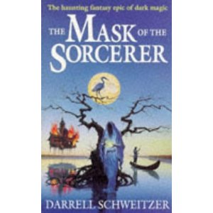 Darrell Schweitzer's Mask of the Sorcerer, an influence behind John R. Fultz's epic fnatasy books SEVEN PRINCES and SEVEN KINGS
