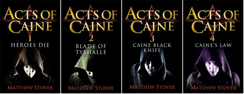 Heroes Die, Blade of Tyshalle, Caine Black Knife and Caine's Law - the four novels int he Acts of Caine gritty fantasy series by Matthew Stover - a favourite of Scott Lynch and John Scalzi