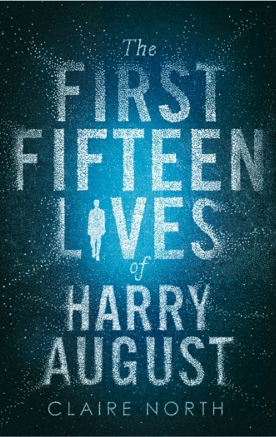 Book cover for the First Fifteen Lives of Harry August by Claire North