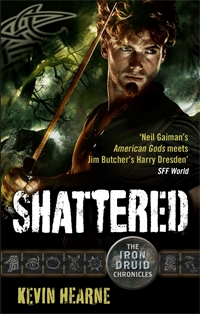 SHATTERED, the seventh Iron Druid book from Kevin Hearne, an urban fantasy series starting with Hounded