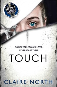 Touch - a dark thriller novel by Claire North, author of The First Fifteen Lives of Harry August
