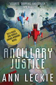 ANCILLARY JUSTICE by Ann Leckie