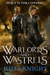 Warlords and Wastrels by Julia Knight, book three of the Duellists trilogy