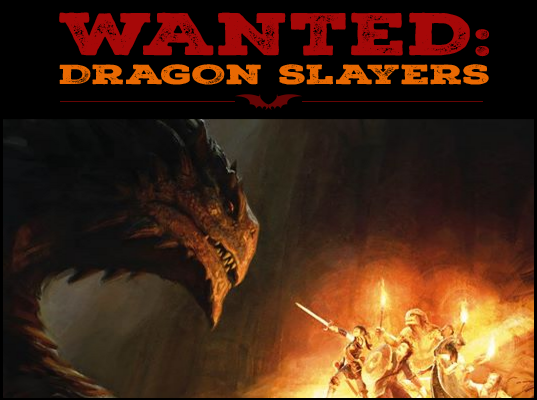 Dragon Slayers Wanted