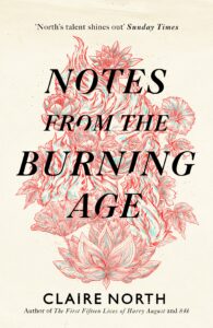 Notes from the Burning Age by Claire North book cover