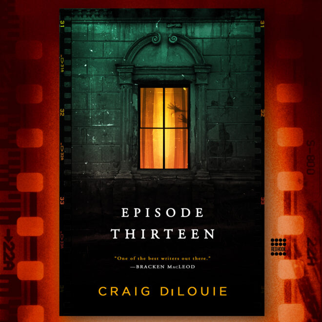 Episode Thirteen by Craig DiLouie