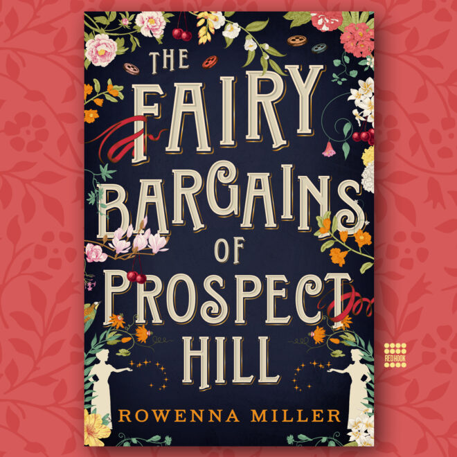 The Fairy Bargains of Prospect Hill by Rowenna Miller