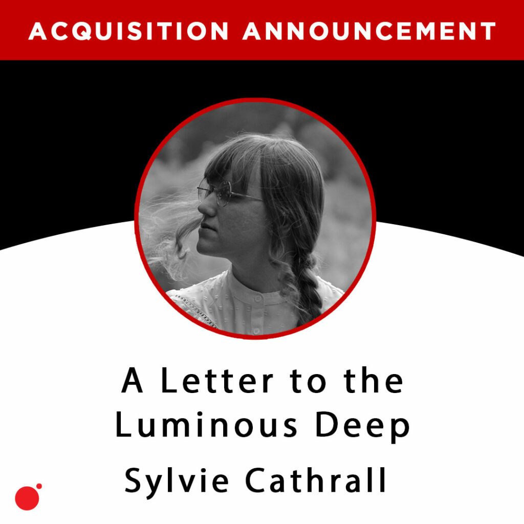 A red, white and black graphic that frames a portrait photo of debut author Sylvie Cathrall. The photo is in black and white, with Sylvie in profile. The text on the graphic reads: Acquisition Announcement, A Letter to the Luminous Deep, Sylvie Cathrall 