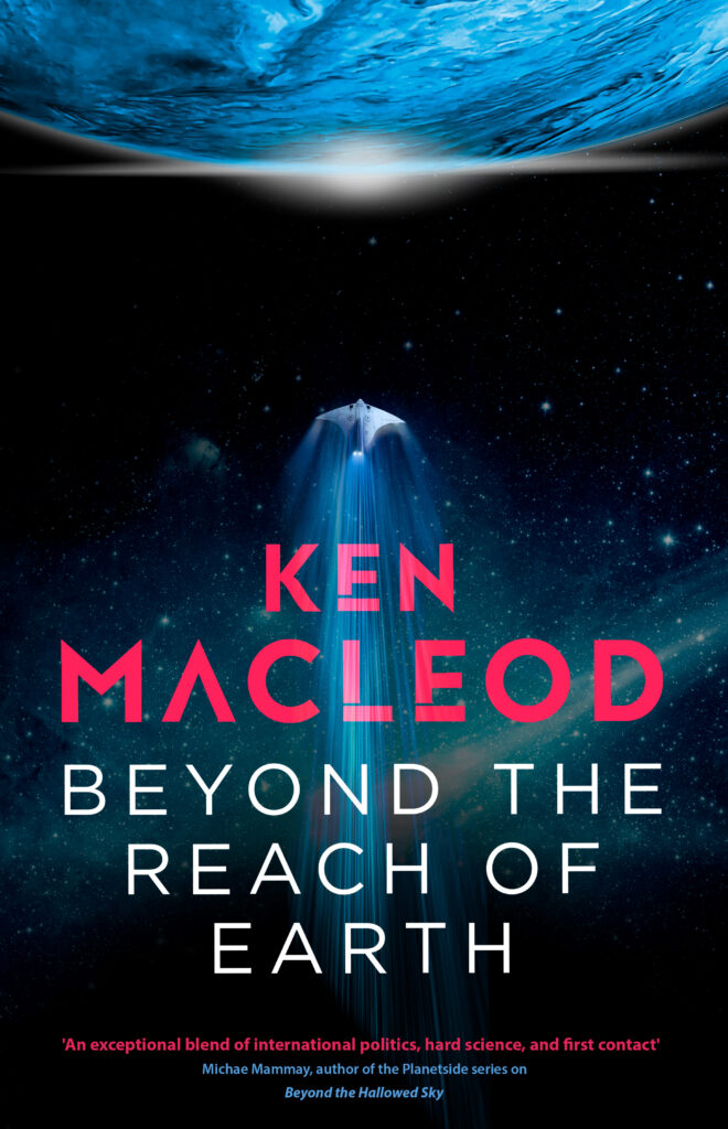 A book cover of Beyond the Reach of Earth by Ken MacLeod that shows a small spaceship flying at hyper-speed towards a large blue gas giant planet.