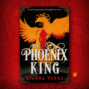 The Phoenix King by Aparna Verma