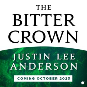 The Bitter Crown by Justin Lee Anderson (Coming October 2023)