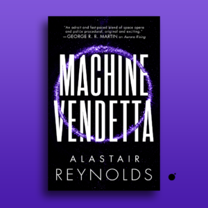 Machine Vendetta by Alastair Reynolds