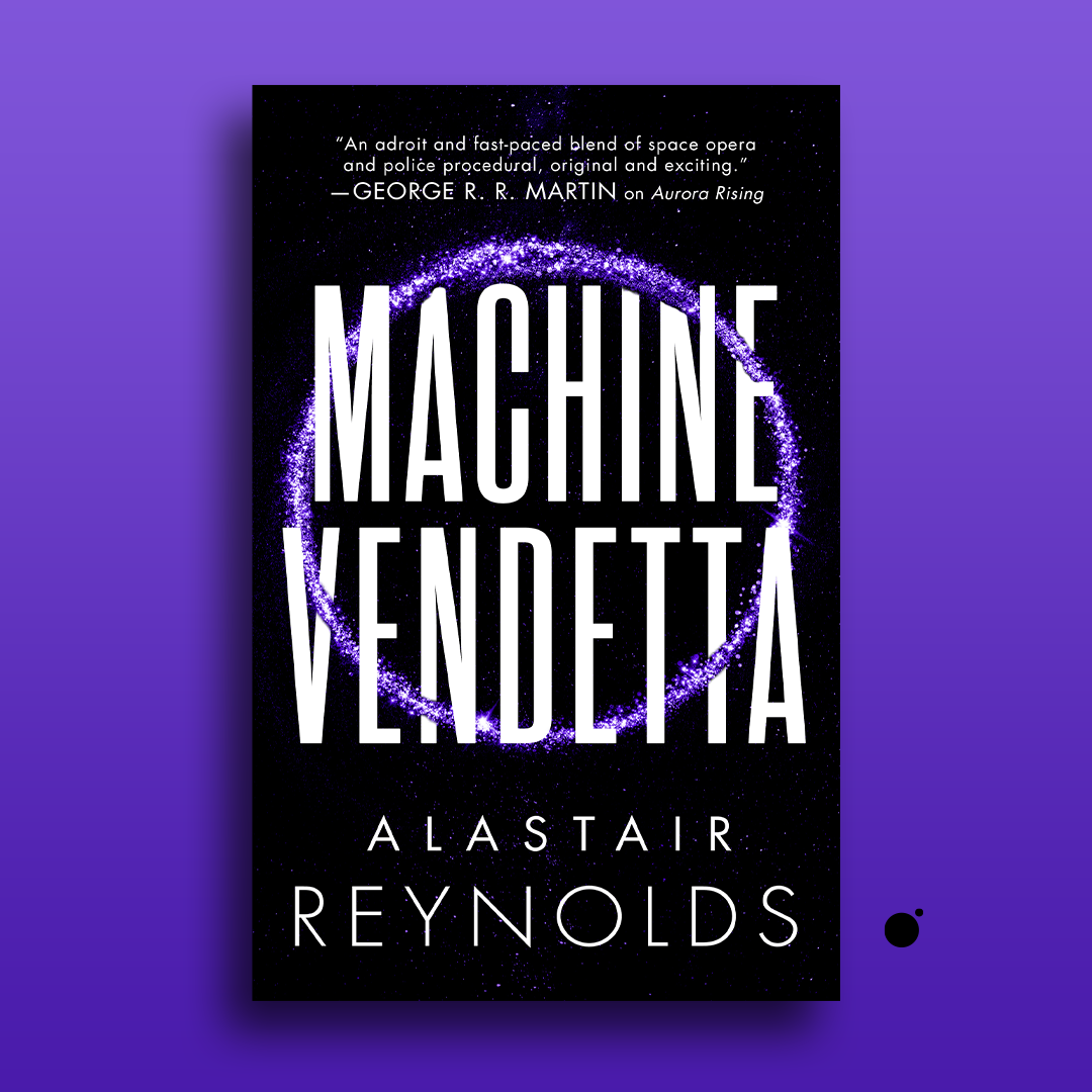 Cover Launch: MACHINE VENDETTA by Alastair Reynolds - Orbit Books