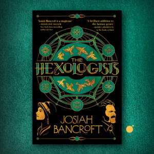 The Hexologists by Josiah Bancroft