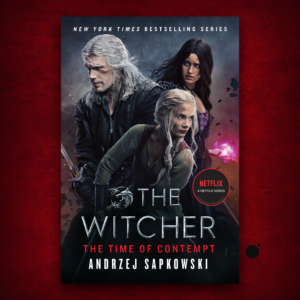 The Witcher: The Time of Contempt Media Tie-In Edition by Andrzej Sapkowski