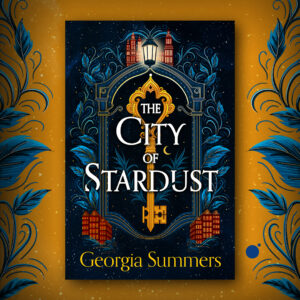 The City of Stardust by Georgia Summers