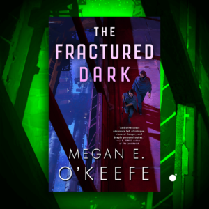 The Fractured Dark by Megan E. O'Keefe (The Devoured Worlds #2)