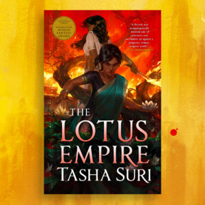 The Lotus Empire by Tasha Suri