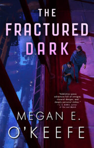 The Fractured Dark by Megan E. O'Keefe