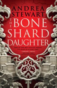 The Bone Shard Daughter by Andrea Stewart